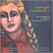 George Tsontakis: Mirologhia; October; Violin Concerto No. 1